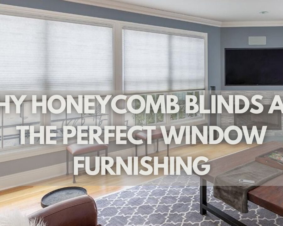 Why Honeycomb Blinds Are the Perfect Window Furnishing