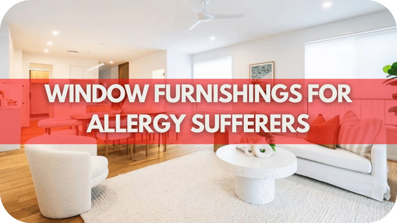 Window Furnishings for Allergy Sufferers: Breathe Easy with These Solutions