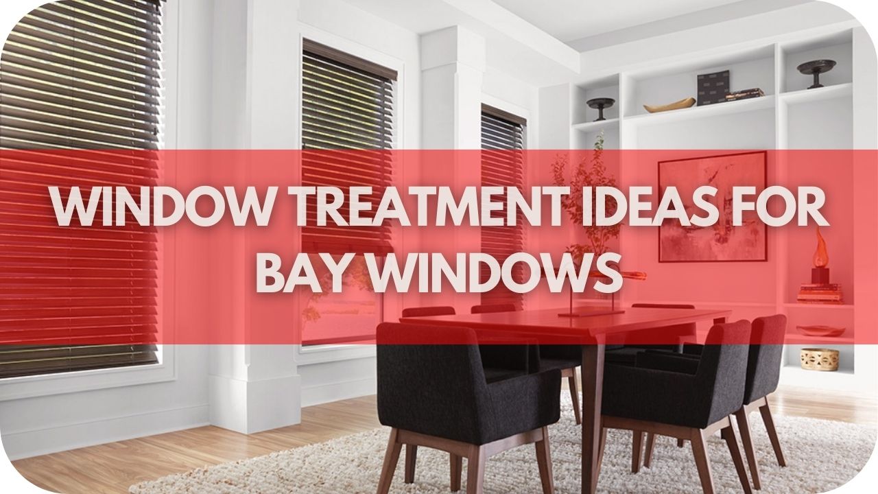 Best Window Treatment Ideas for Bay Windows