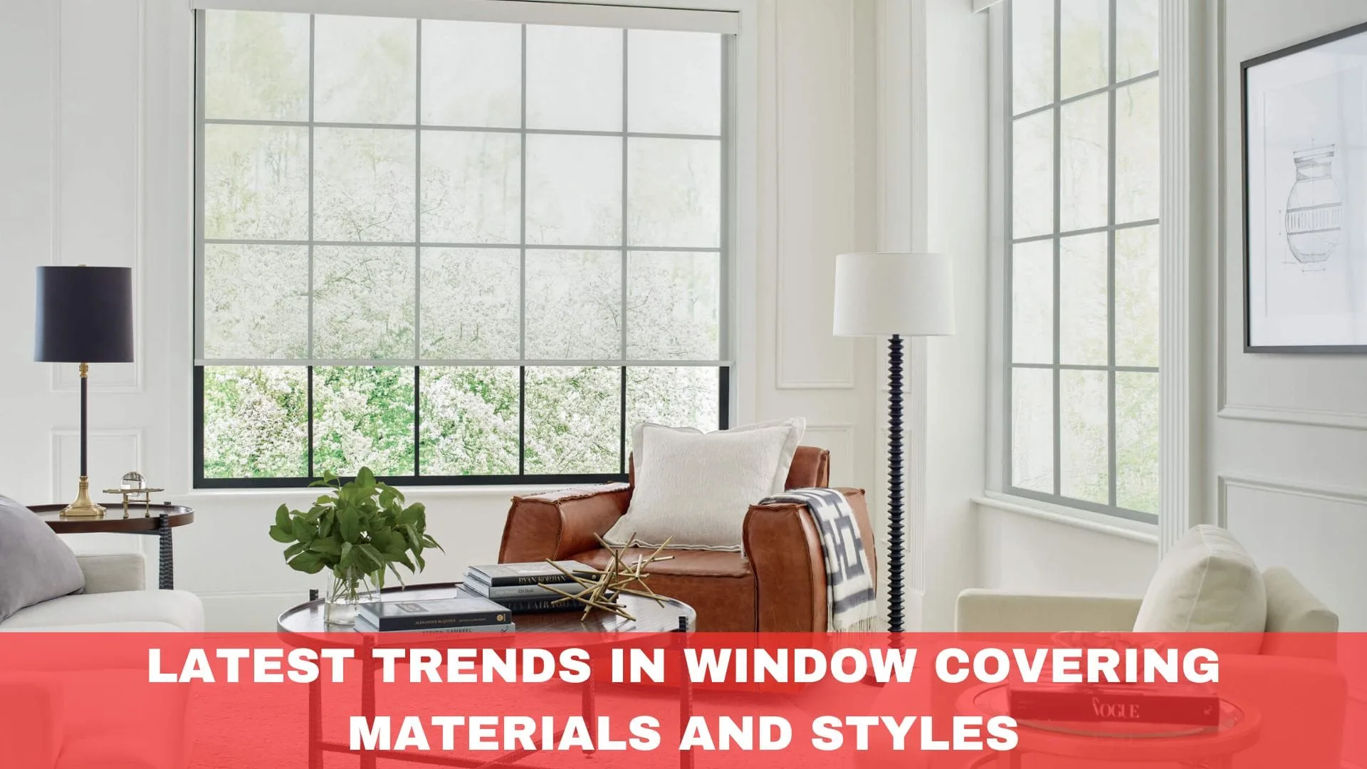 Window Cover Style What Are the Latest Trends in Window Covering Materials and Styles ...