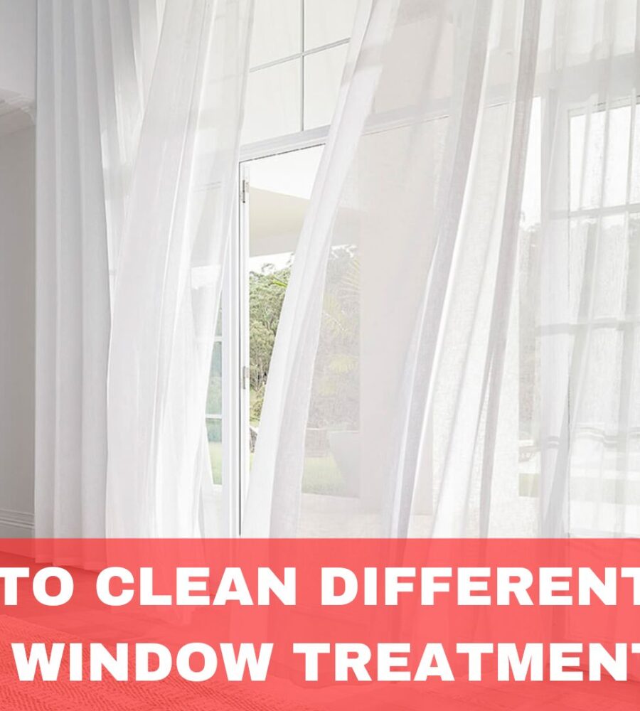 Best Ways to Clean Different Types of Window Treatments?