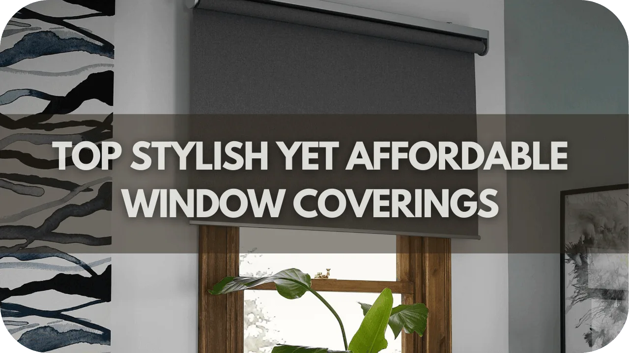 Window Cover Style Is It Possible to Find Stylish Window Coverings on a Tight Budget ...