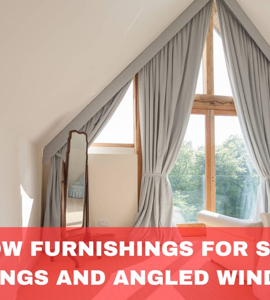 Window Furnishings for Sloped Ceilings and Angled Windows