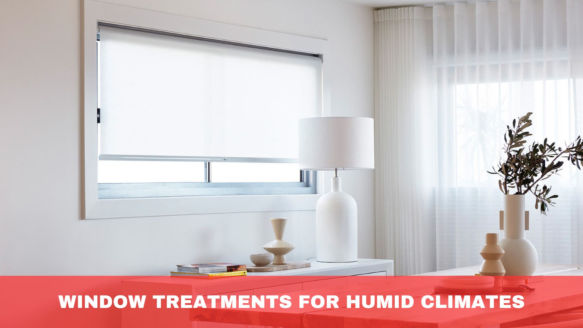 Window Treatments For Humid Climates