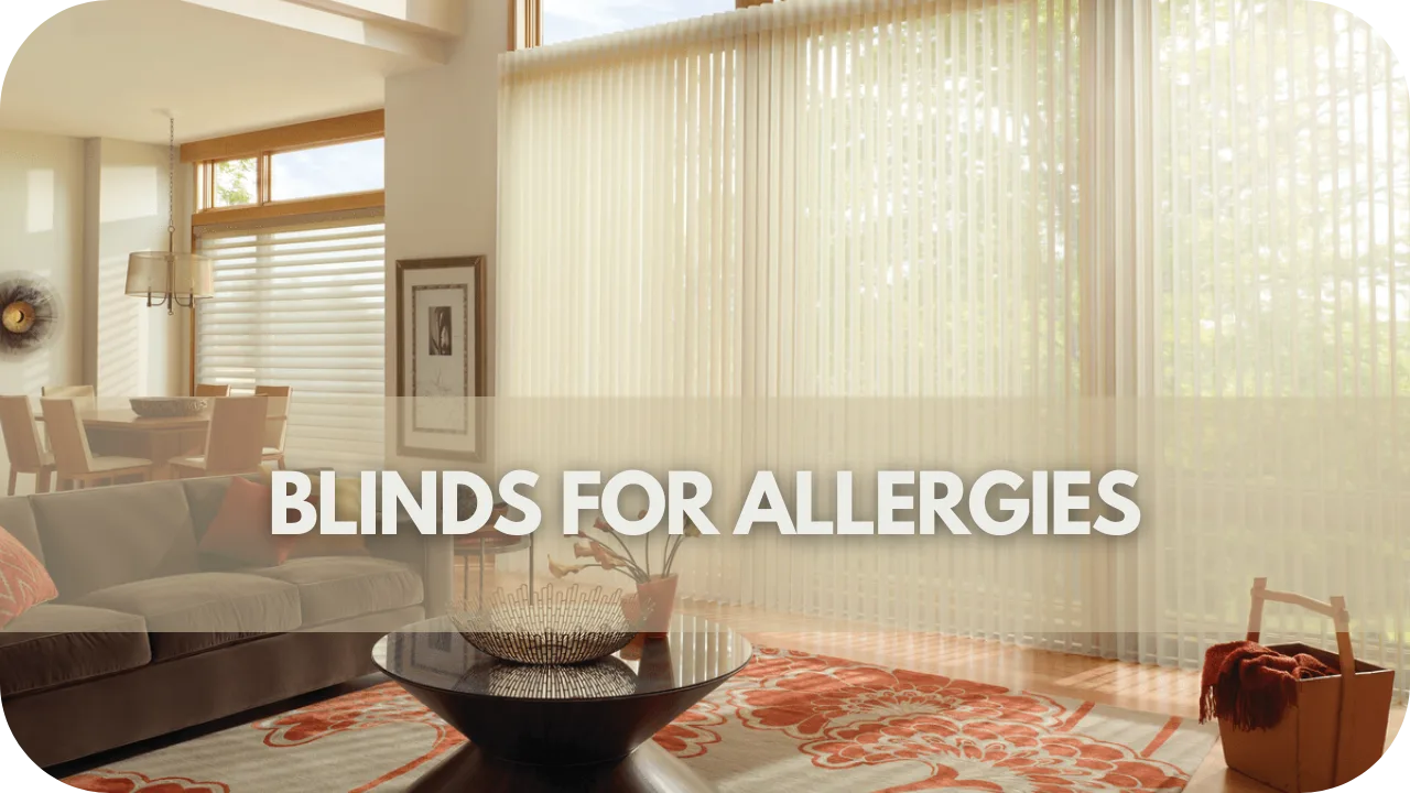 Blinds for Allergies: Hypoallergenic Materials for a Healthier Home