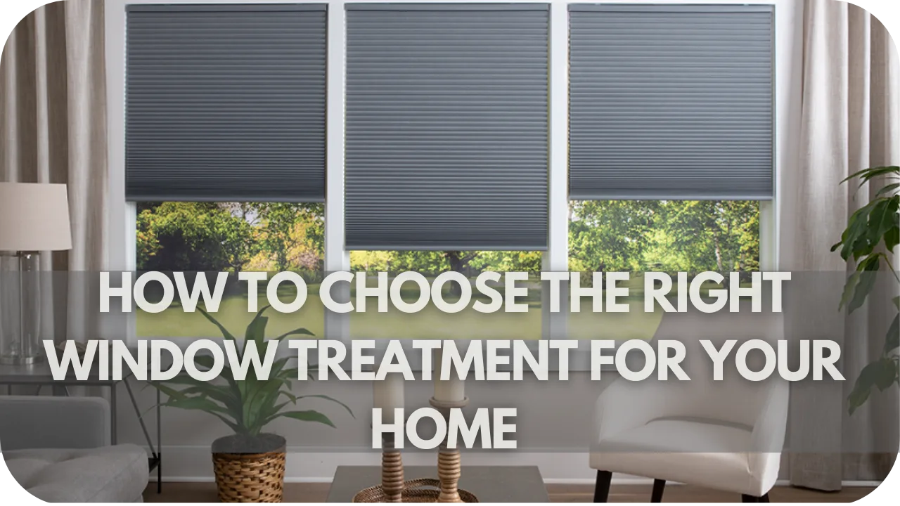 How to Choose the Right Window Treatment for Your Home