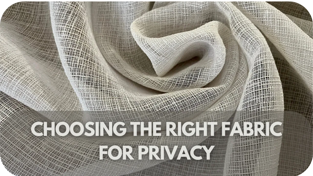 Choosing the Right Fabric for Privacy