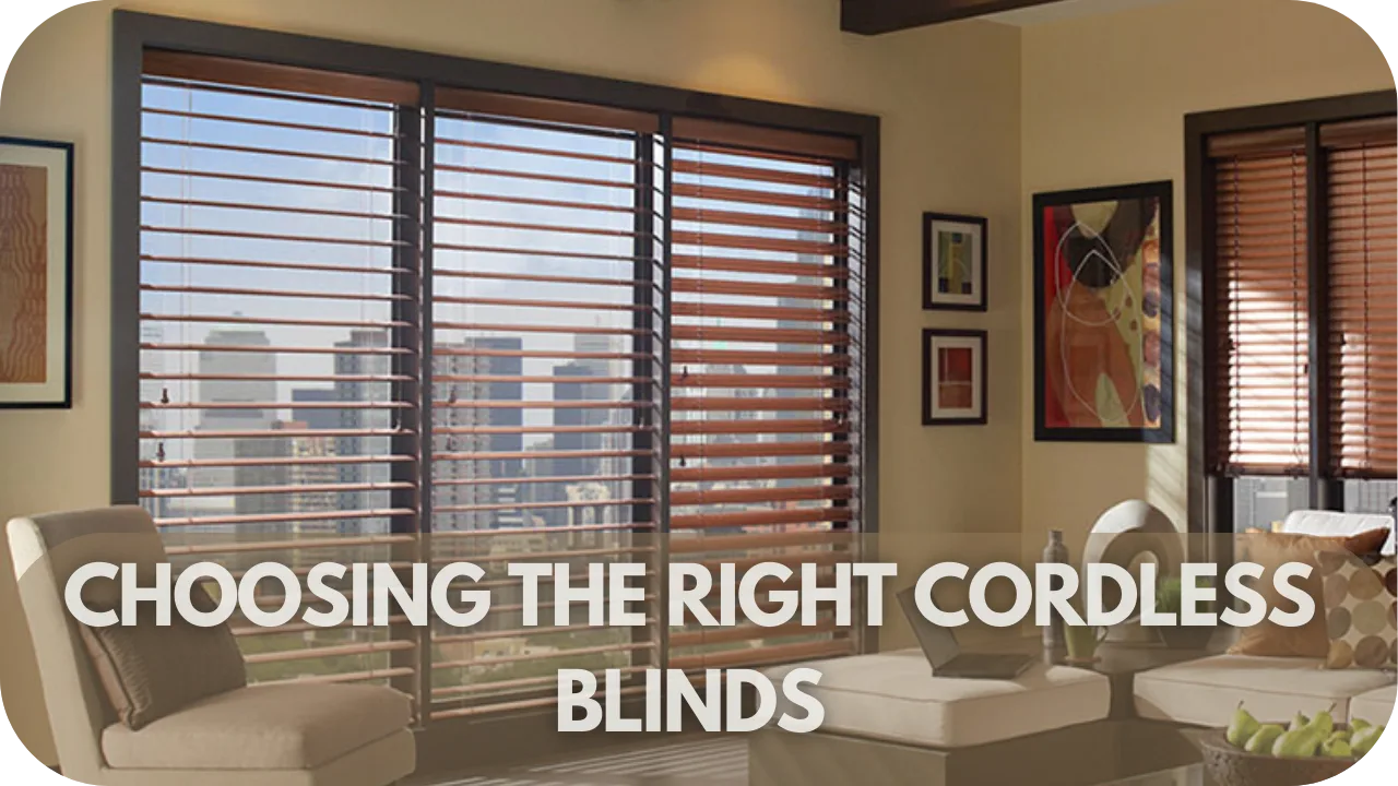 Choosing the Right Cordless Blinds