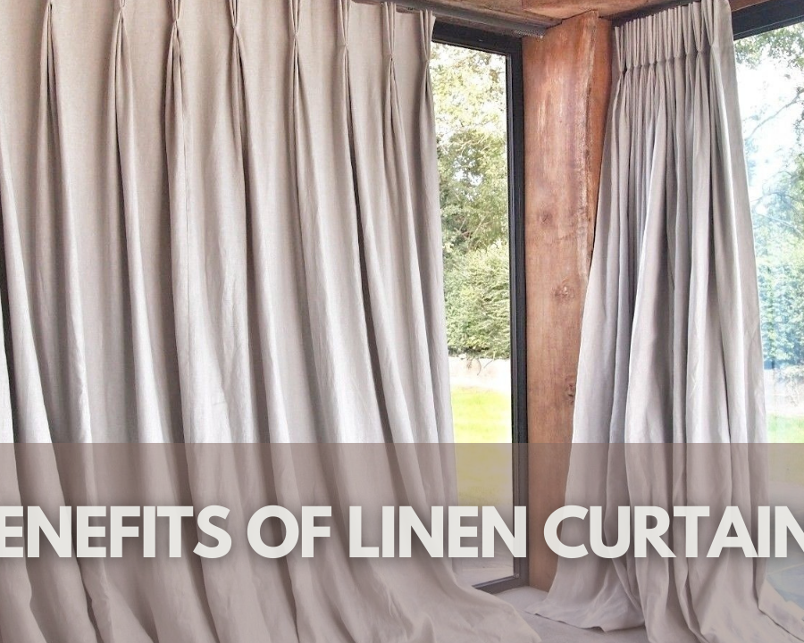 The Benefits Of Linen Curtains: Why They’re Worth The Investment